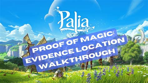 proof of magic palia walkthrough.